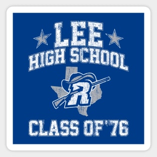 Lee High School Class of 76 (Dazed and Confused) Magnet